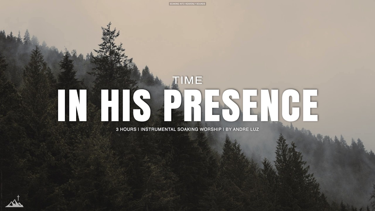 TIME IN HIS PRESENCE // INSTRUMENTAL SOAKING WORSHIP // SOAKING WORSHIP MUSIC