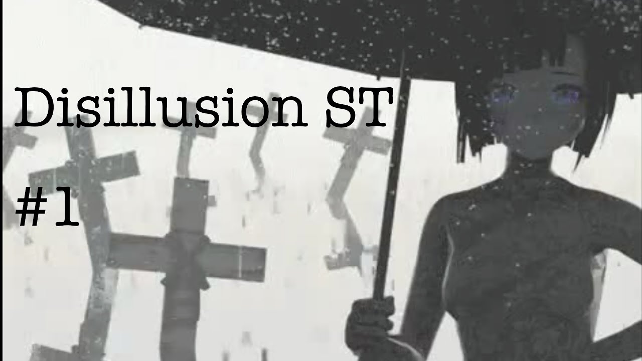 Прохождение Disillusion ST | Стрим первый