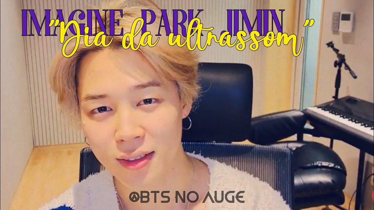 IMAGINE PARK JIMIN “Dia da ultrassom” (video chamada)