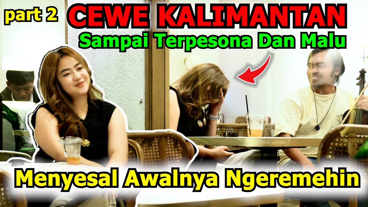 Cewe Kalimantan Sampai Terpesona Dan Malu Menyesal Awalnya Ngeremehin