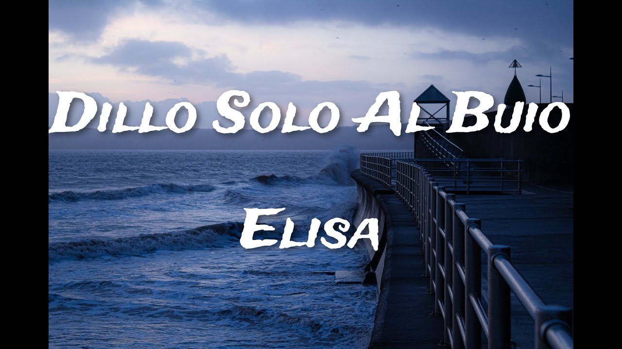 Elisa - Dillo solo al buio - Testo/Lyrics