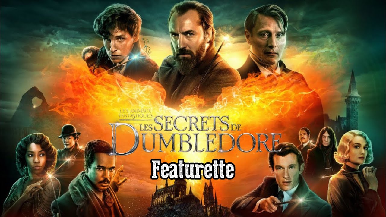 Les Animaux Fantastiques : Les Secrets de Dumbledore - Featurette (VOST)