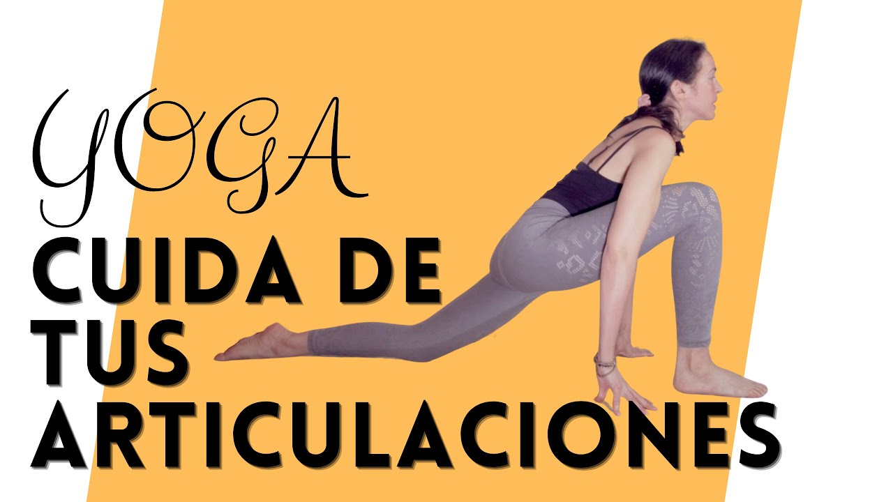 Aprende a cuidar tus ARTICULACIONES con esta clase de Yoga. Todos los Niveles.