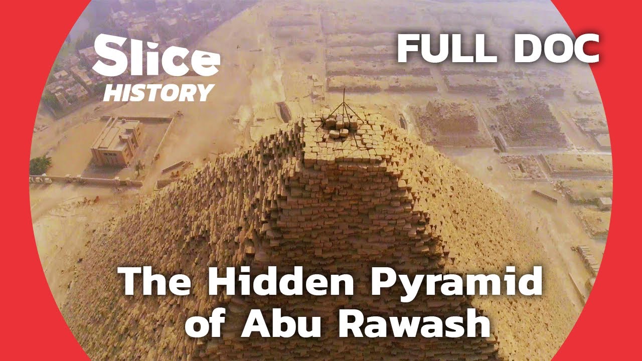 The Mystery of the Lost Pyramid of Abu Rawash I SLICE HISTORY | FULL DOCUMENTARY