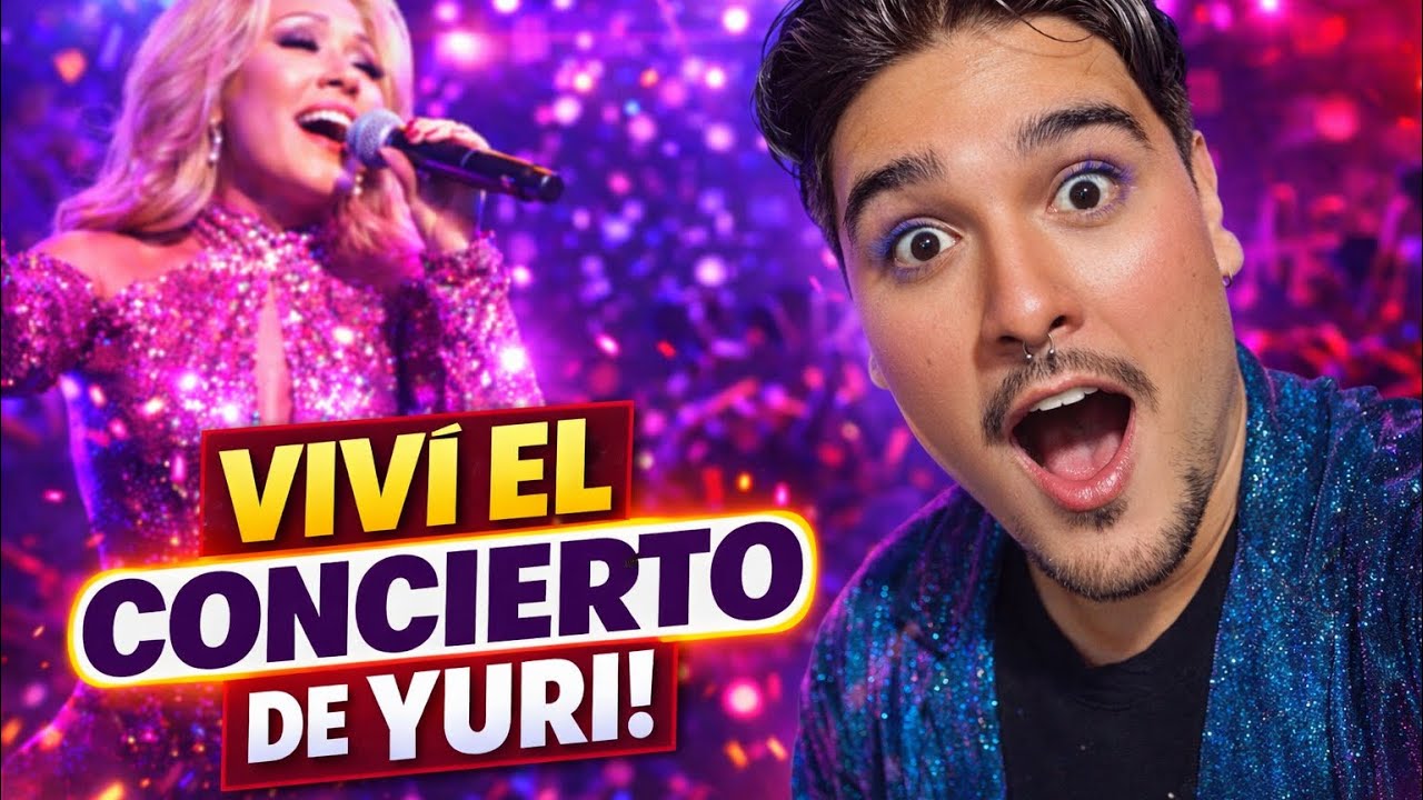 Vlog: Mi noche en el concierto de Yuri 💃🎤