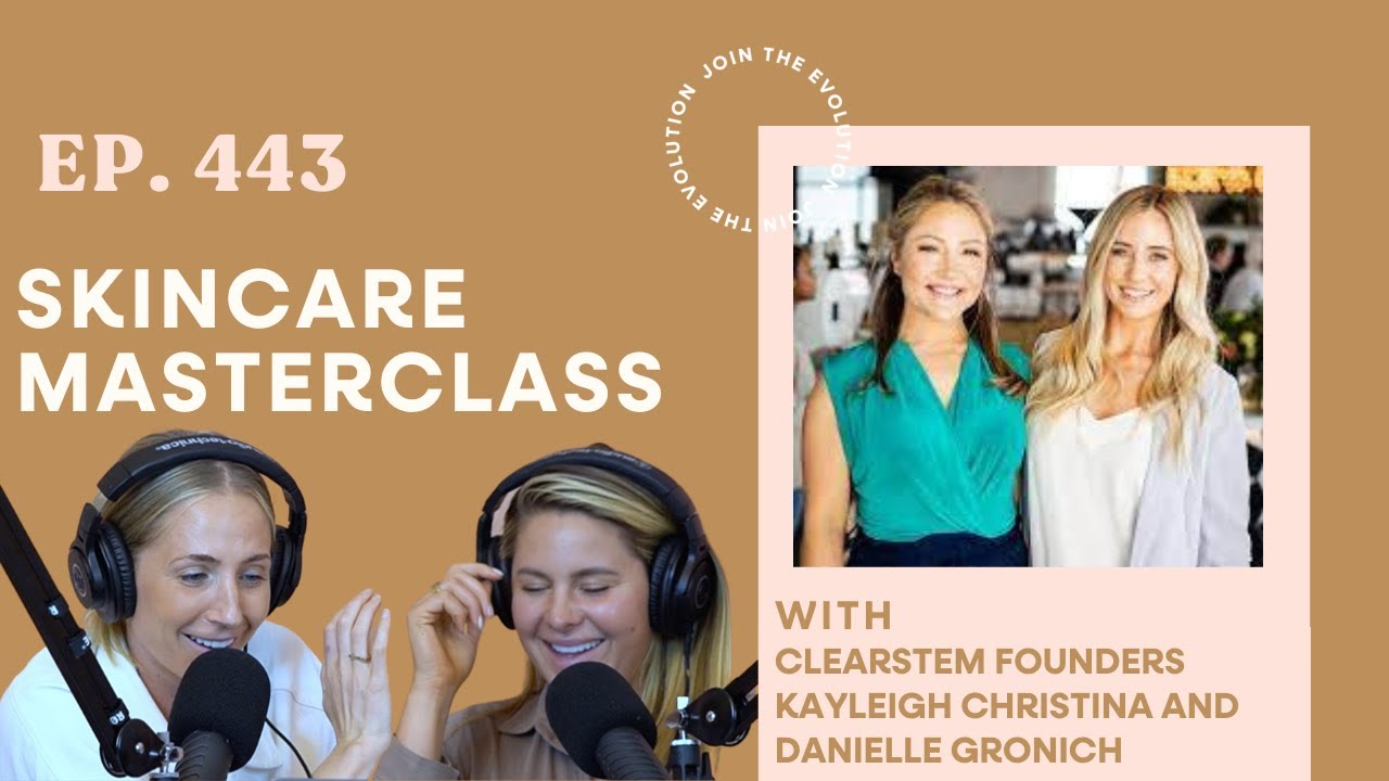 443.  Skincare Masterclass with CLEARSTEM