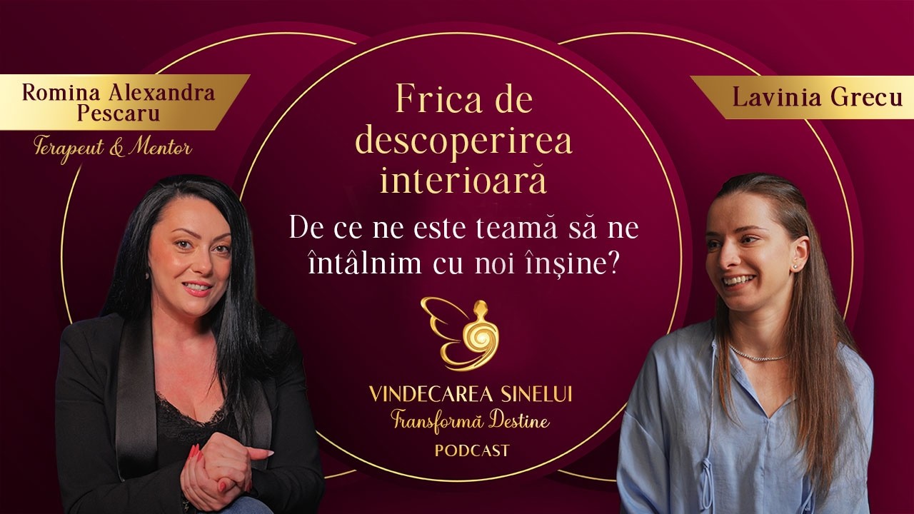 Frica de descoperire interioară. De ce ne este teamă să ne întâlnim cu noi înșine? Podcast by Romina