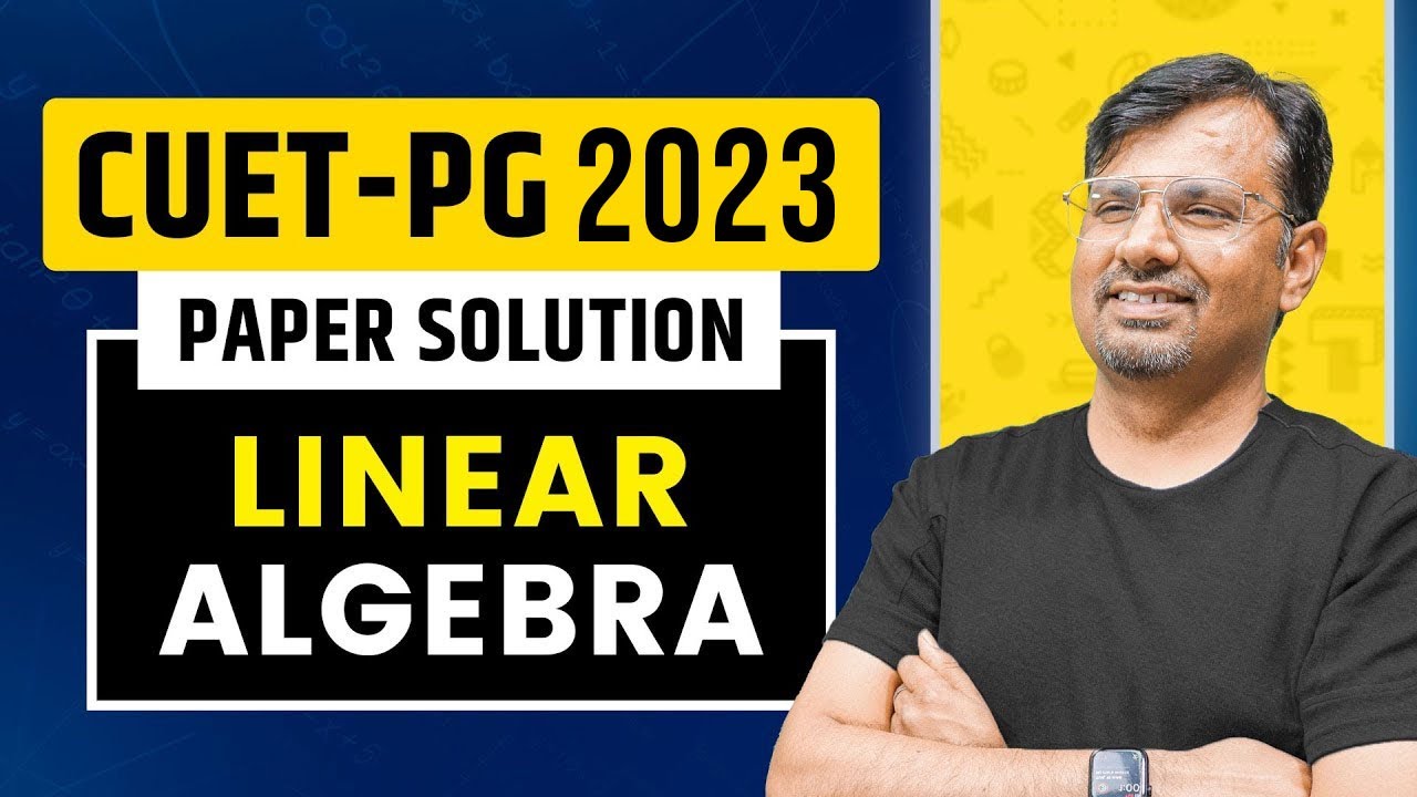 CUET - PG 2023 Paper Solution | Linear Algebra Questions and Solution CUET - PG  by GP Sir