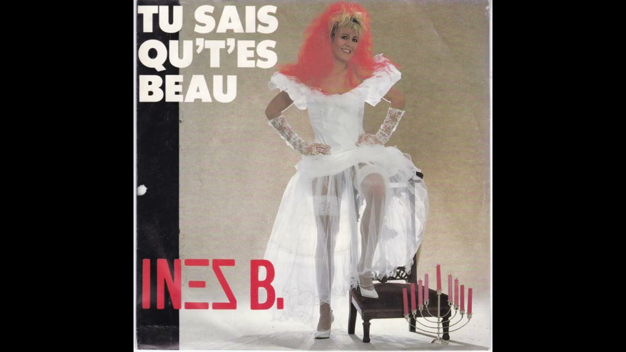 INEZ B -  TU SAIS QU'T'ES BEAU