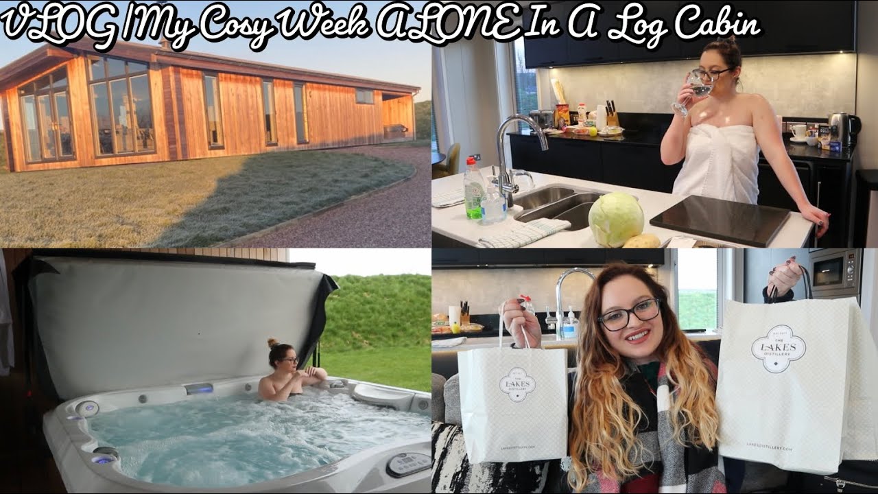 A Cosy Week ALONE In A Log Cabin VLOG