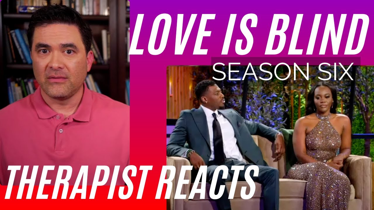 Love Is Blind - Clay Makes Me Cry -  Season 6 #93 - Therapist Reacts
