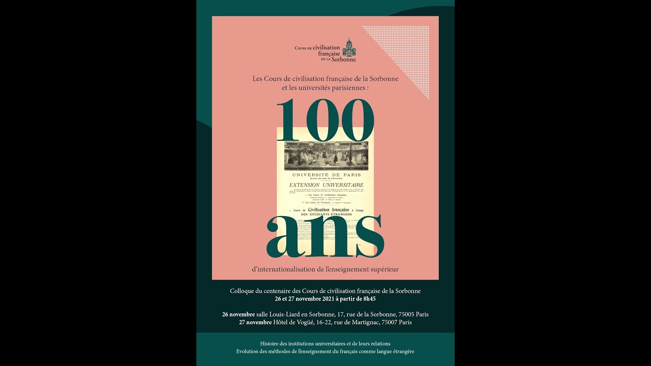 Colloque du centenaire des Cours de civilisation française de la Sorbonne -  26 nov 2021 ( 1/4)