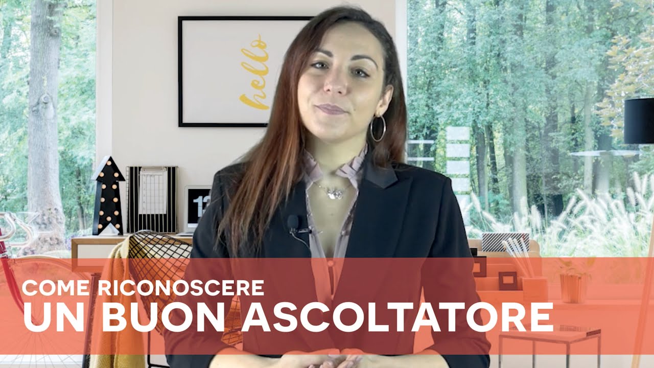 Come riconoscere un buon ascoltatore | Ascolto Attivo