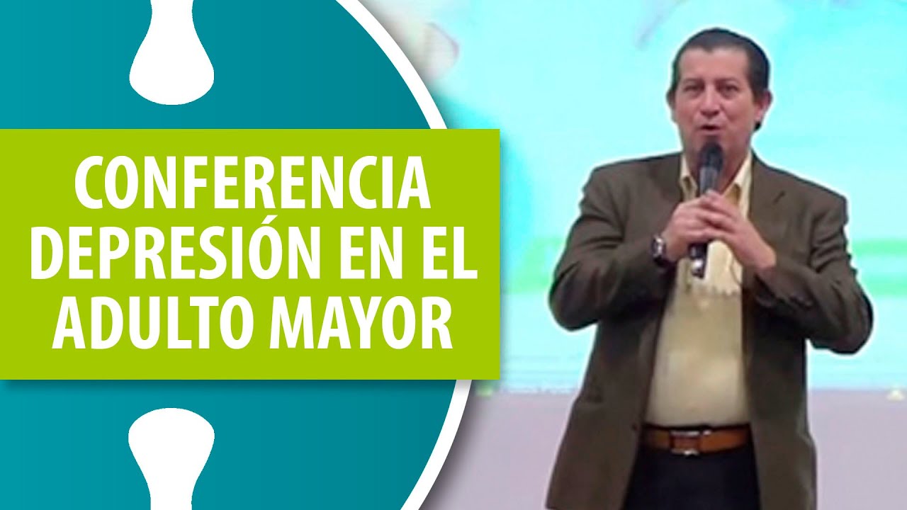 Depresión en el Adulto Mayor / Conferencia