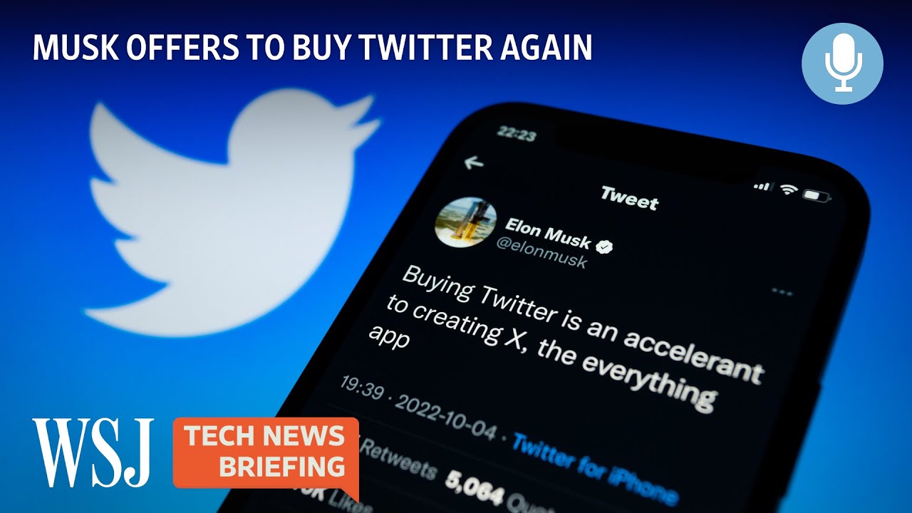 Elon Musk&rsquo;s Twitter Deal May Be Back On | WSJ Tech News Briefing