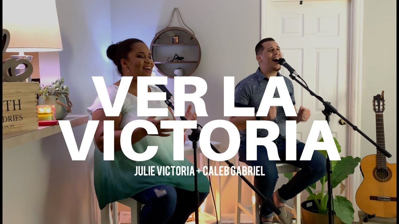 VER LA VICTORIA ELEVATION WORSHIP COVER by Julie Victoria & Caleb Gabriel | See A Victory