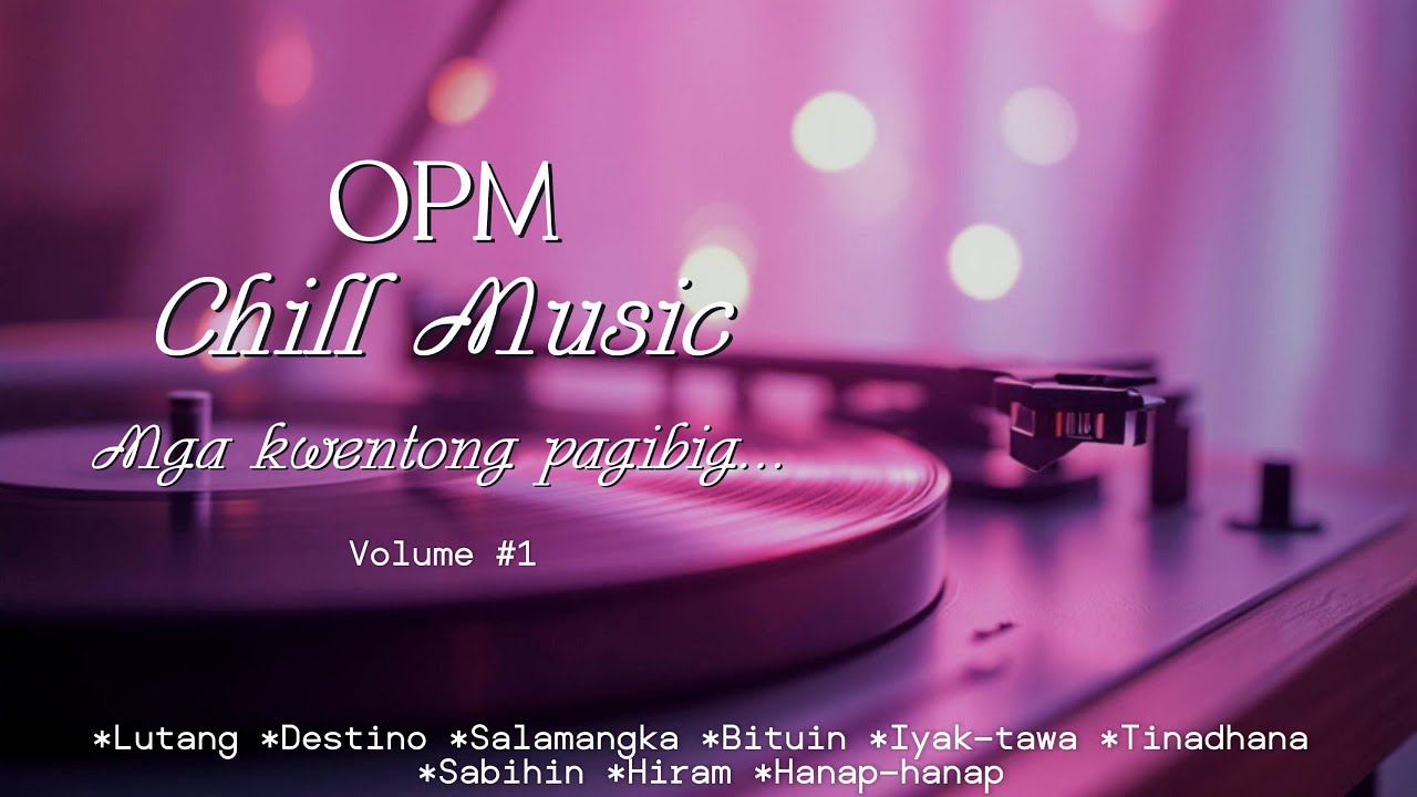OPM Chill Music: Mga Kwentong Pagibig Vol. 1.