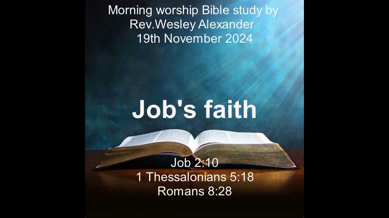 Morning Worship Bible study by Rev. Wesley Alexander - 19th November 2024