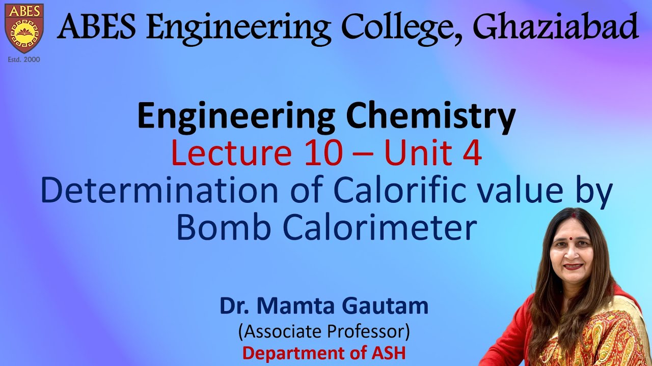 Lecture 10 (Unit 4) || Determination of Calorific value by Bomb Calorimeter || Engineering Chemistry