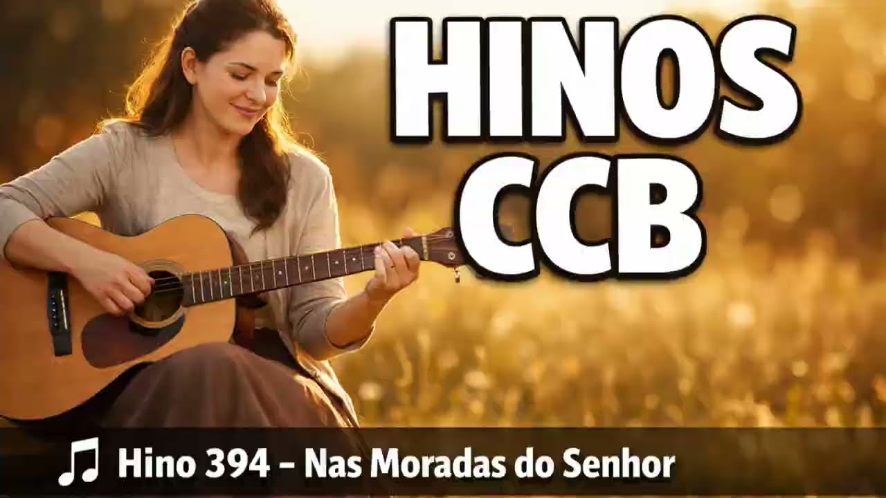 Hino 394 - Nas Moradas do Senhor | Voz e Violão (CCB) #ccbhinos