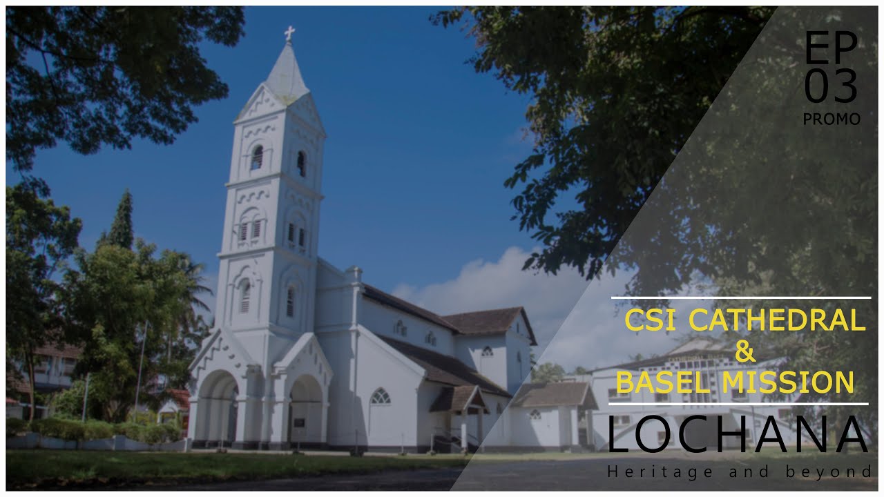 EP 03 - CSI Cathedral, Kozhikode | Basel Mission in Malabar - Part 1 | PROMO |