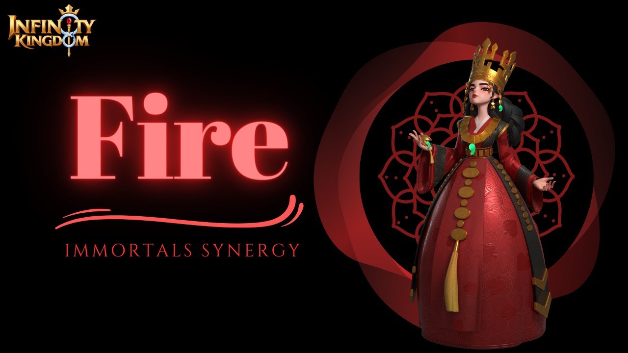 Fire Immortals Synergy | Element  Explanation | Infinity Kingdom