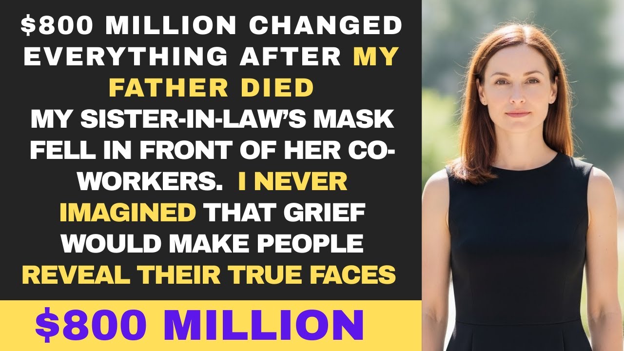 After my father's death $800 Million Changed Everything. My Sister Fell in Front of Co-Workers