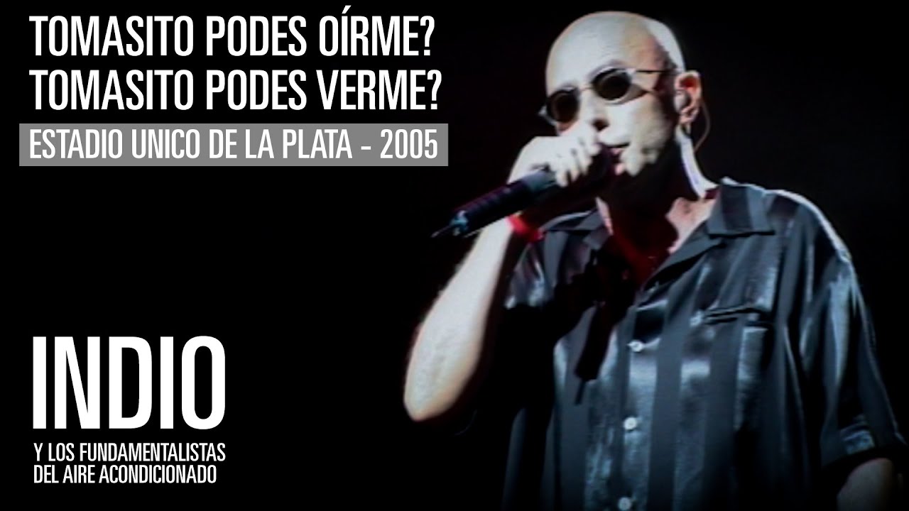 Tomasito podes oírme? Tomasito podes verme? - Estadio Unico de La Plata 2005 - Indio y LFDAA