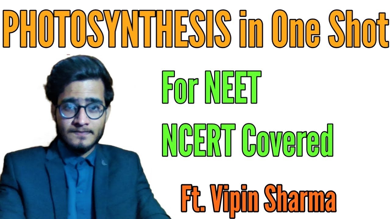 Best One Shot on Photosynthesis Chapter for NEET 2020 by Vipin Sharma