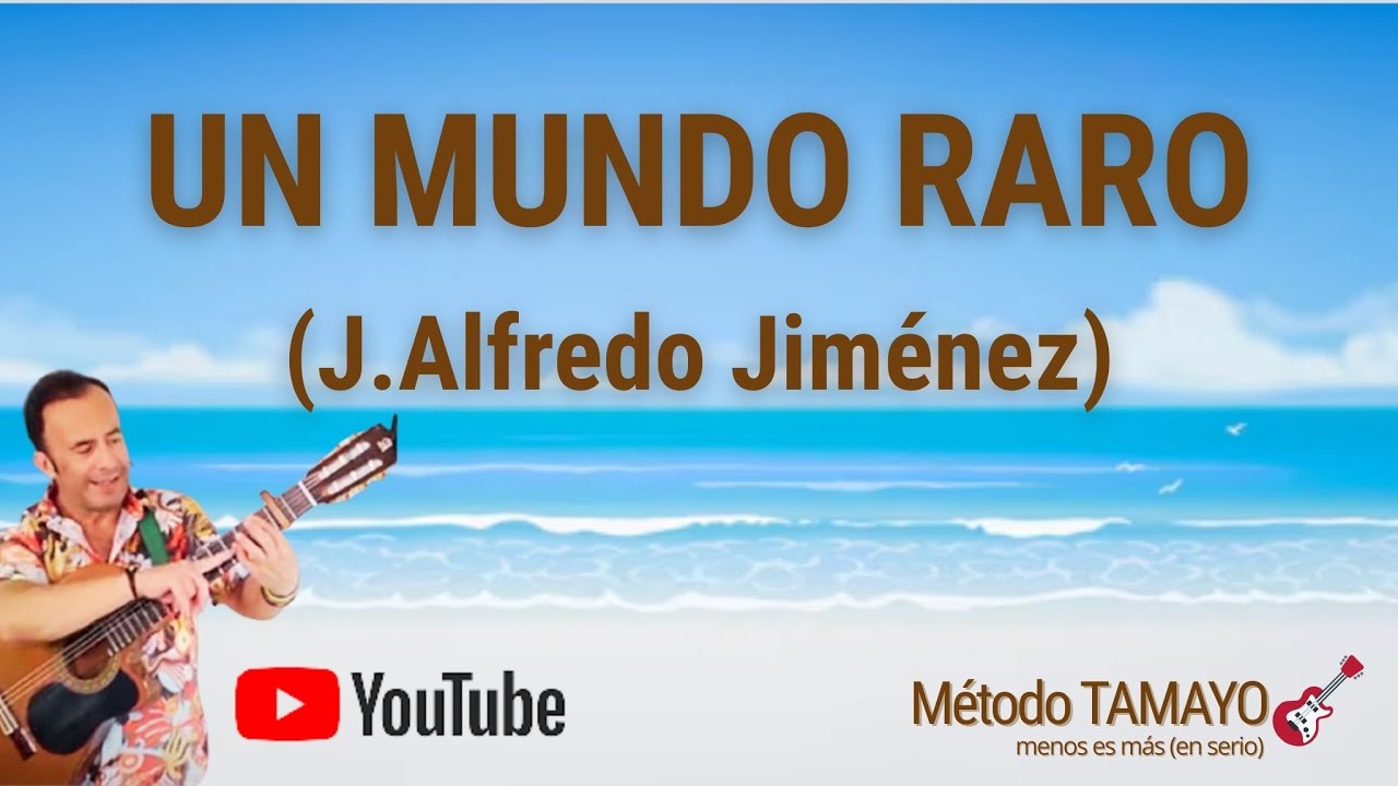 UN MUNDO RARO (José Alfredo Jiménez) 🎸...guitarra fácil con Método TAMAYO 🎸