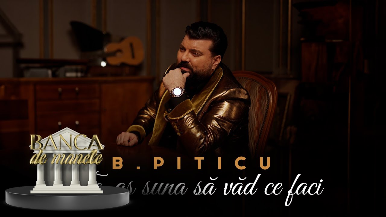 B.Piticu - Te-as suna sa vad ce faci ( Official Video ) Banca De Manele ❤️&zwj;🩹