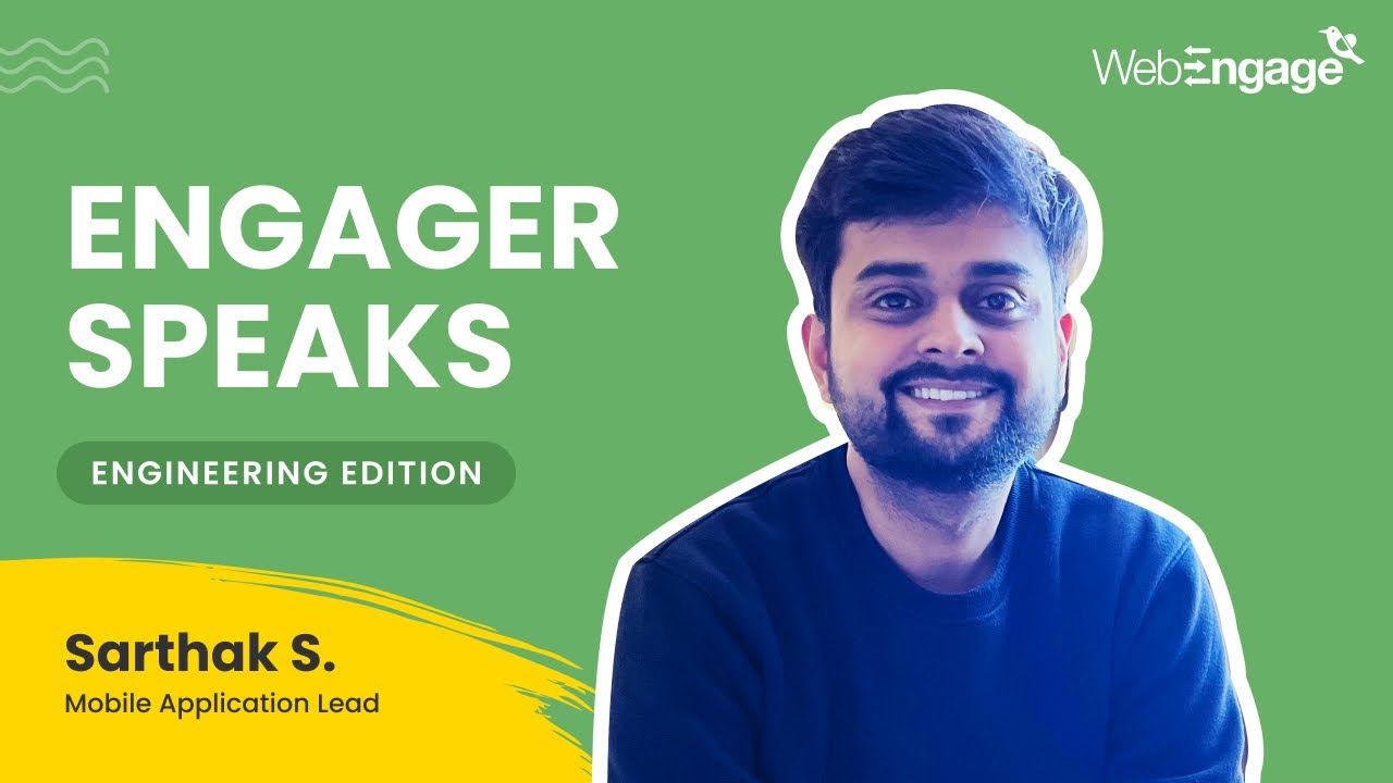 Engineers at WebEngage: Sarthak S.