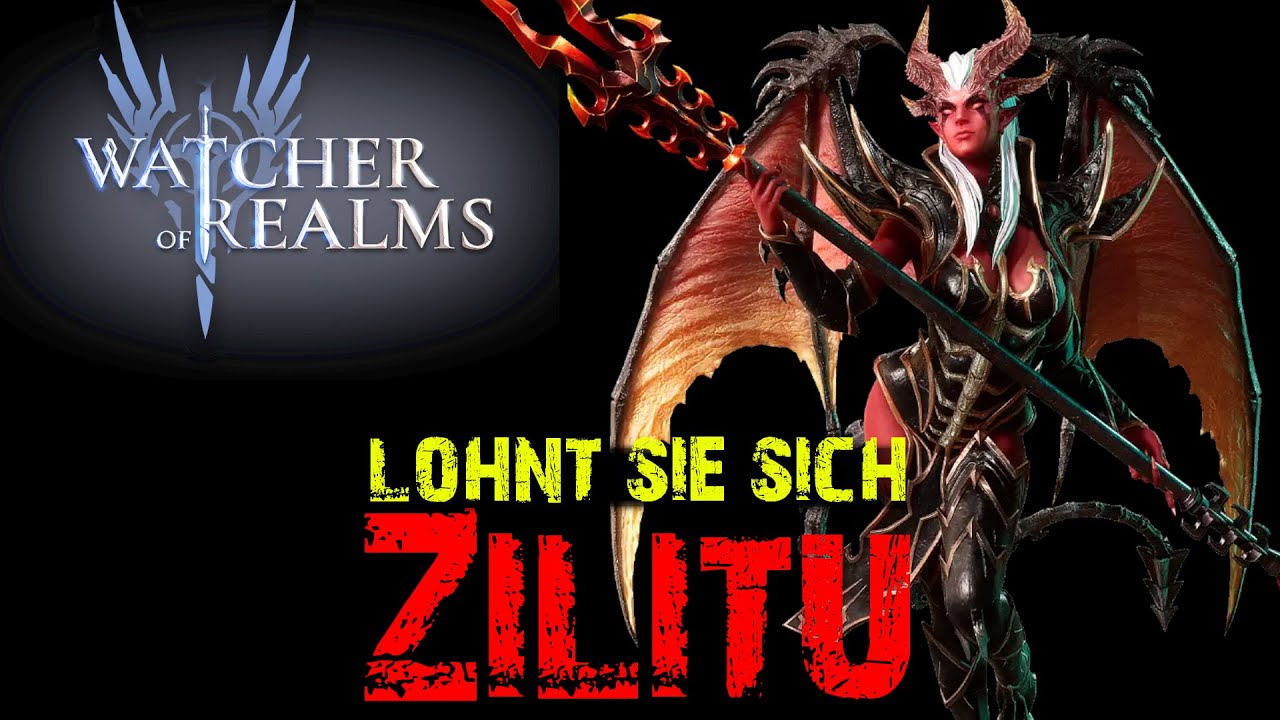 WatcherOfRealms: Zilitu (Lohnt sie sich?)