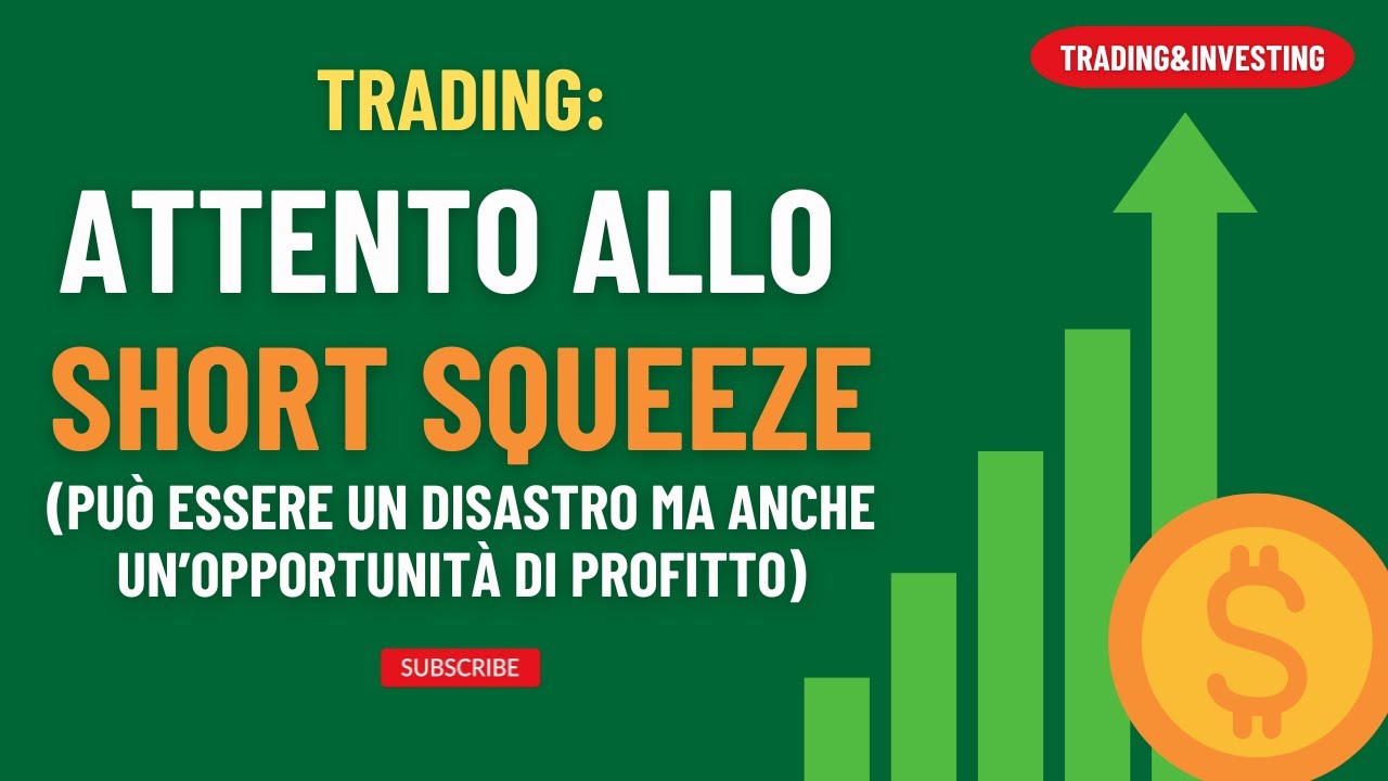 Cos'&egrave; lo Short Squeeze? (da potenziale disastro a opportunit&agrave; di profitto)
