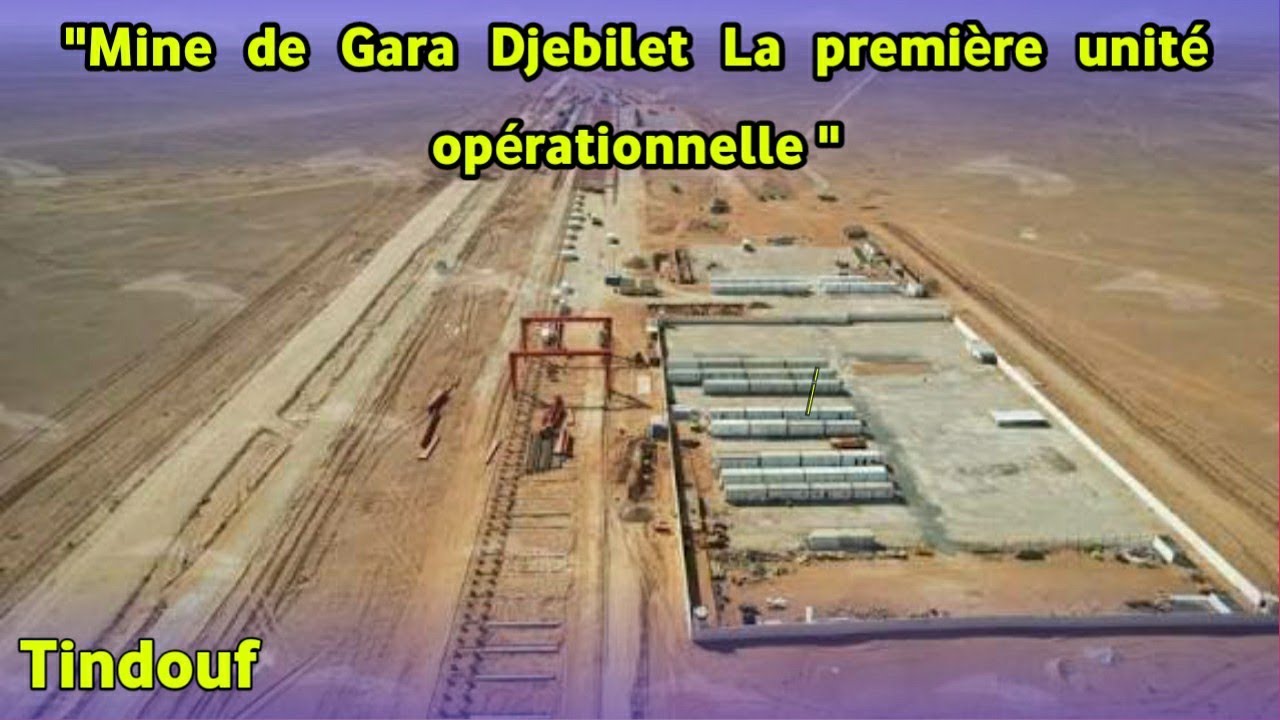 Algérie - Mine de Gara Djebilet La première unité opérationnelle en avril 2026