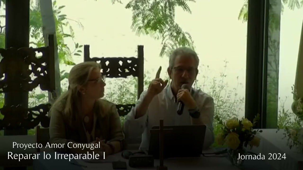 1 - Proyecto Amor Conyugal. Jornada 2024. Reparar lo Irreparable