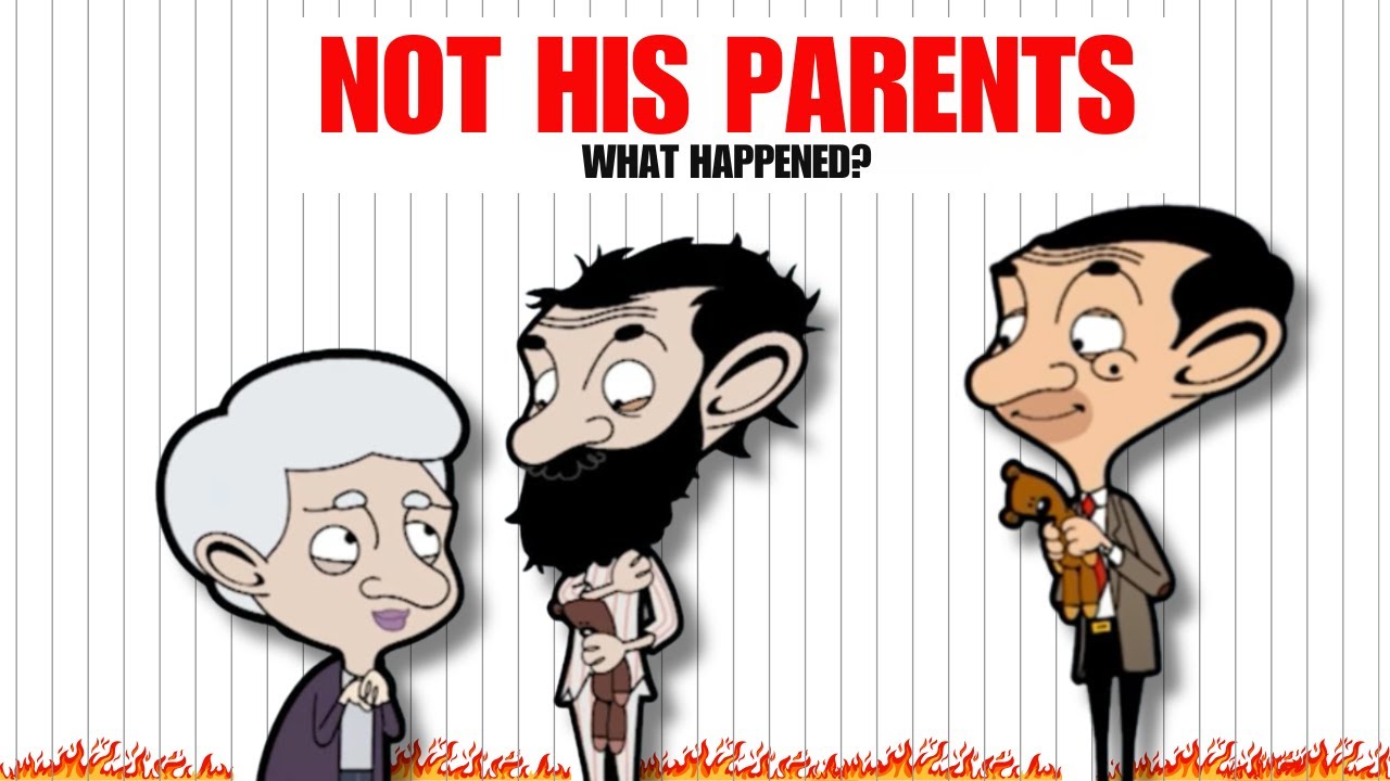 Mr Bean’s Parent Theory (The Saddest Truth)