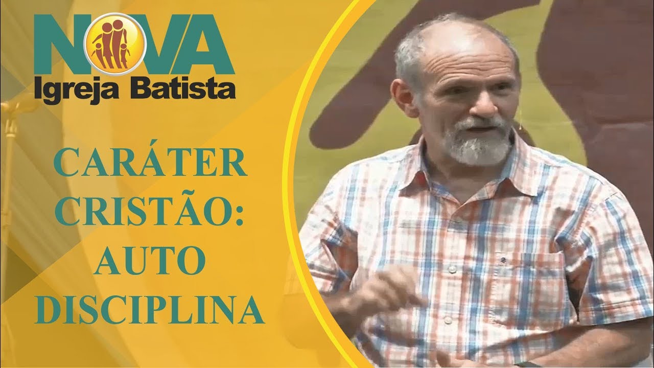 CARÁTER CRISTÃO - A AUTO DISCIPLINA