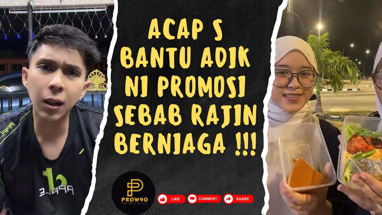 ACAP S BANTU ADIK NI PROMOSI JUALAN SEBAB RAJIN BERNIAGA | 25.02.2026