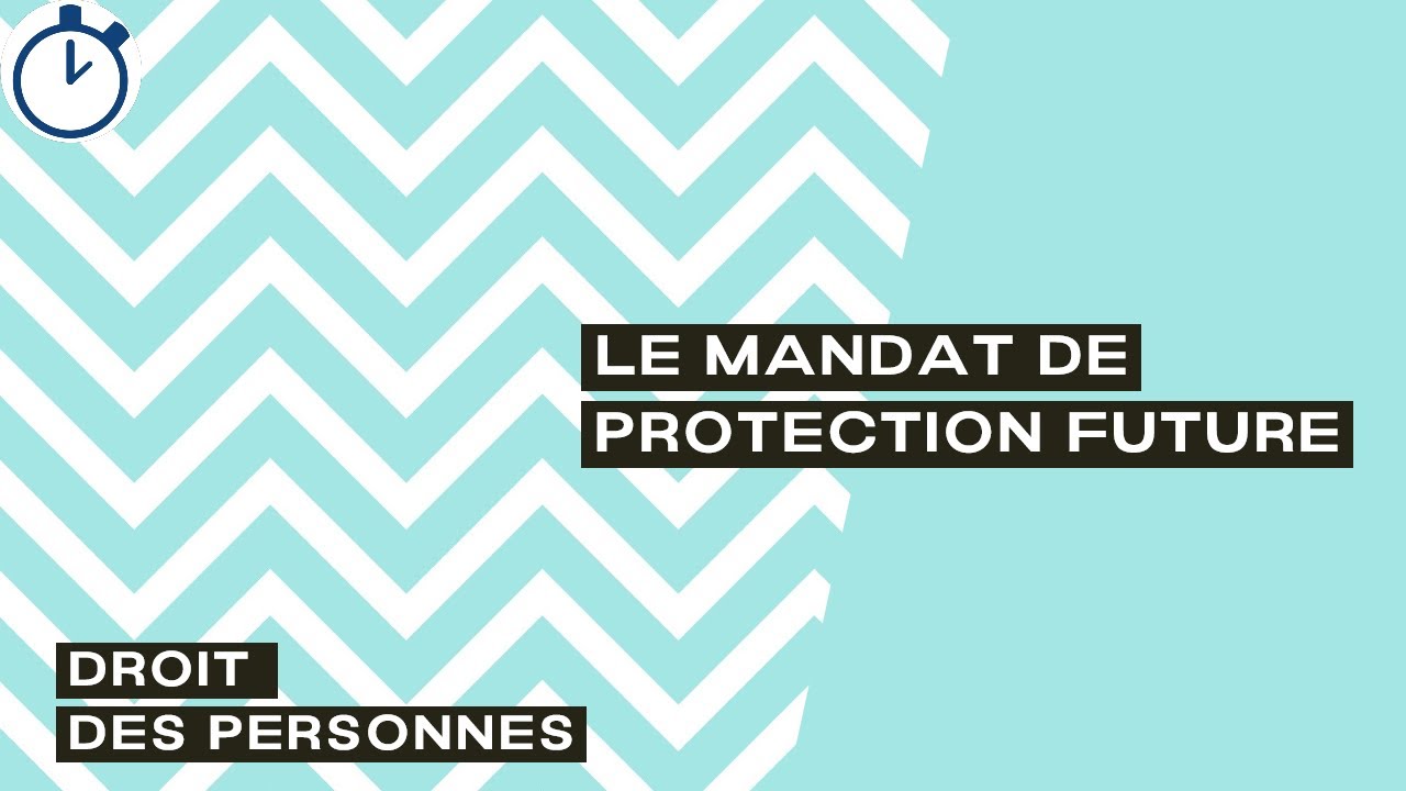 Le Mandat de Protection Future : [Droit des Personnes]