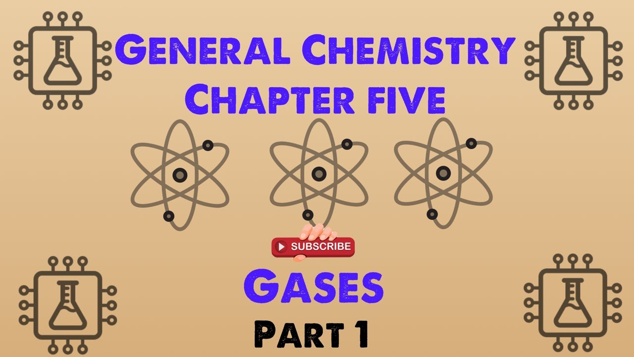 General Chemistry 1: Chapter 5 -  Gases (1/2)