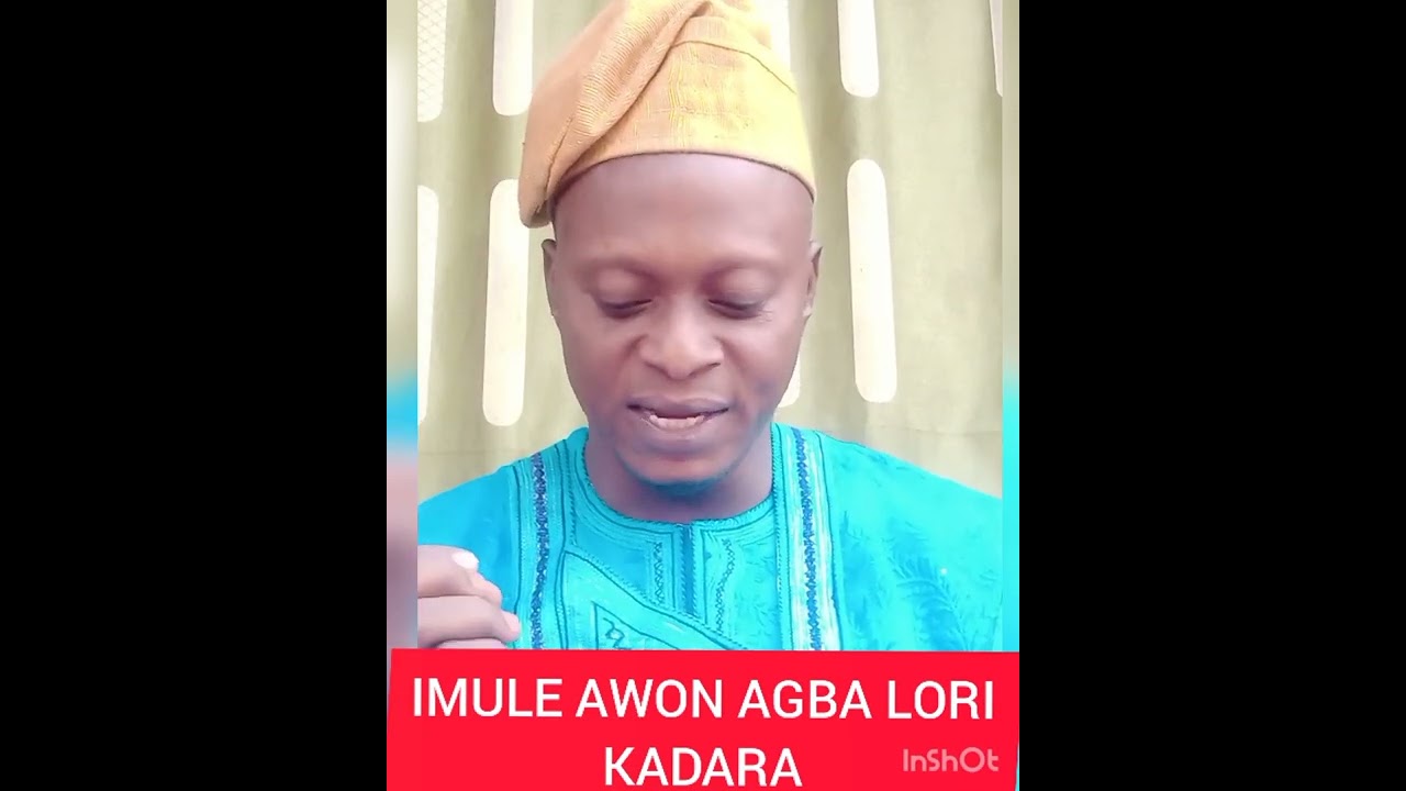 IMULE AWON AGBA LORI KADARA
