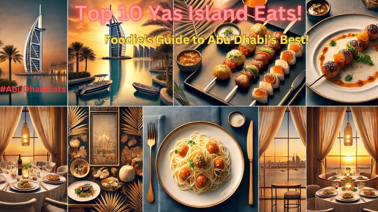 🔥 Top 10 Yas Island Eats 🍴 | #YasIslandFood