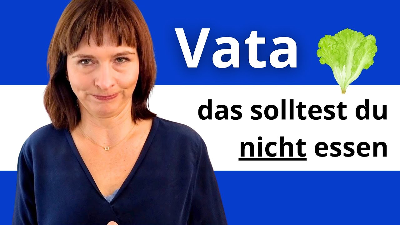 Vata Ernährung / diese 3 Lebensmittel schaden dir
