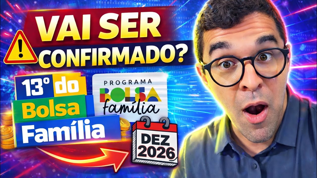 13º DO BOLSA FAMÍLIA EM 2026! SERÁ PARA PARA TODOS DO BOLSA FAMÍLIA? NOVO PROJETO DE LEI! 