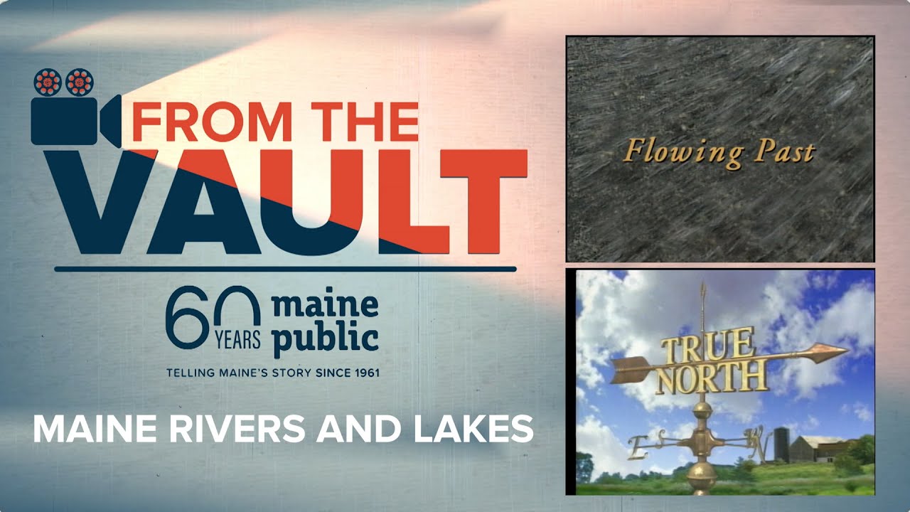 From The Vault: Maine Rivers and Lakes