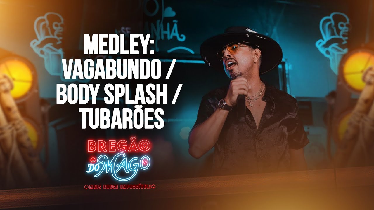 BREGÃO DO MAGO l Medley Vagabundo / Body Splash / Tubarões