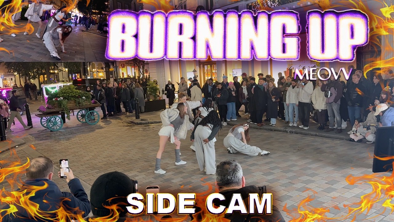 [KPOP IN PUBLIC | SIDE CAM | 4K] MEOVV (미야오) &ndash; BURNING UP | Dance Cover in LONDON | Covent Garden