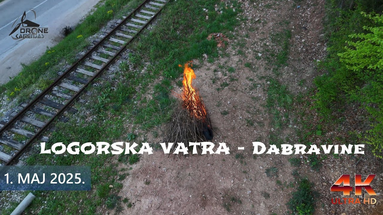 PRVOMAJSKA LOGORSKA VATRA - Dabravine Vare&scaron; #dronephotography #dronekamenjas 4K