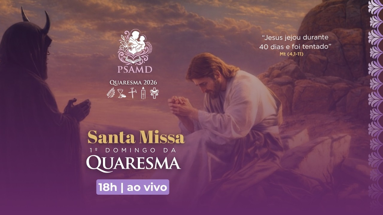 Santa Missa - 1º Domingo da Quaresma - 22/FEV (18:00 hs)